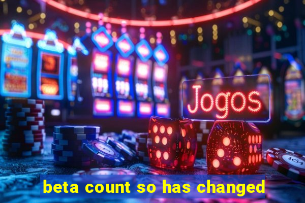 beta count so has changed